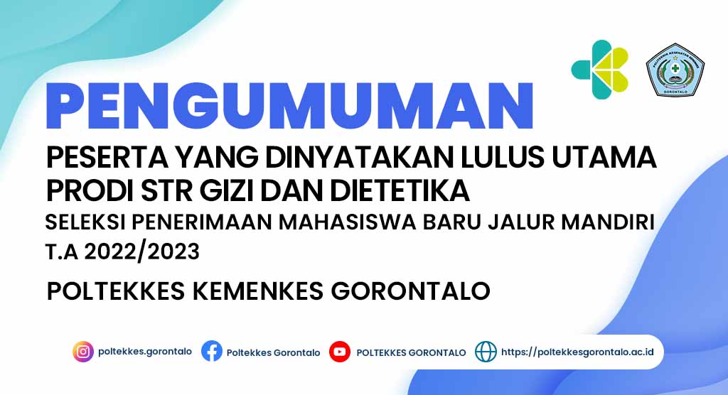 Selamat Kepada Peserta yang Dinyatakan Lulus Utama Untuk Prodi STR GIZI dan DIETETIKA Pada Seleksi Jalur Mandiri (SIMAMI) Poltekkes Gorontalo Tahun 2022