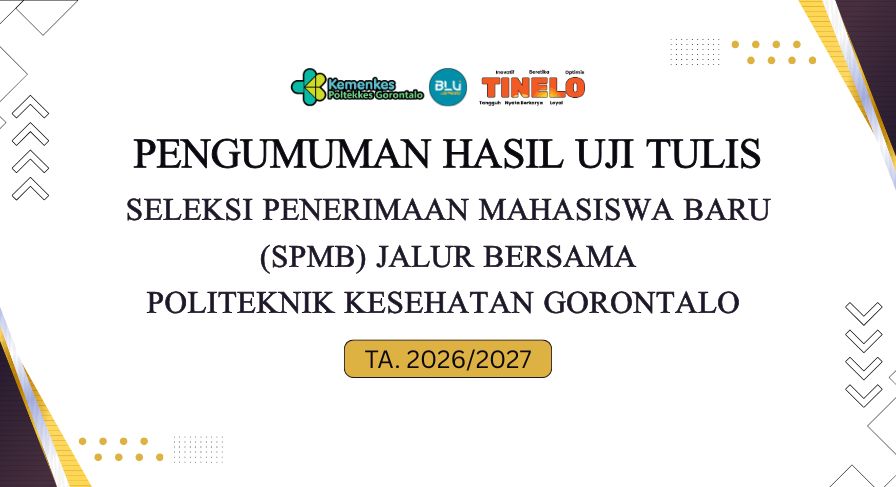 Pengeumuman Hasil Uji Tulis Seleksi Penerimaan Mahasiswa Baru (SPMB) Jalur Bersama Politeknik Kesehatan Gorontalo TA. 2026/2027