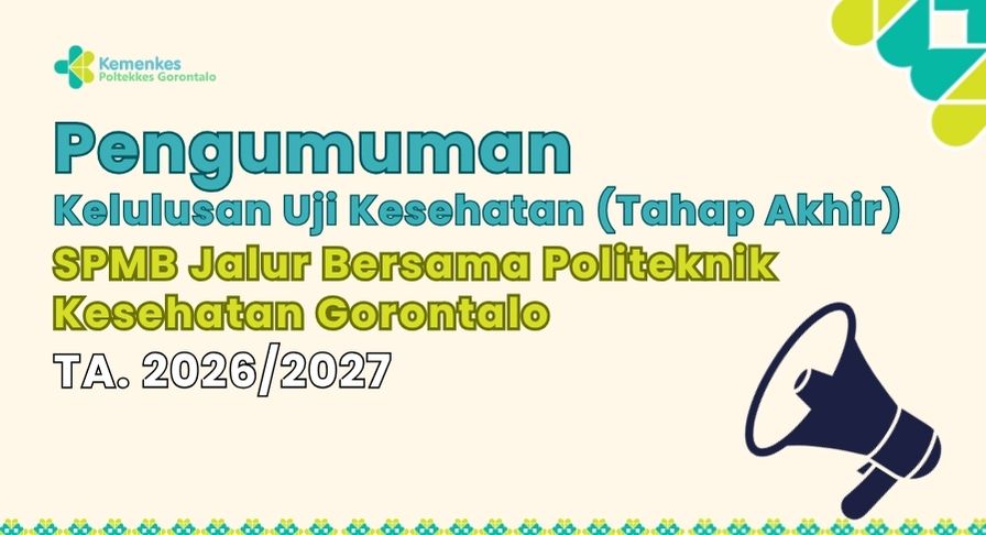 Pengumuman Kelulusan Uji Kesehatan (Tahap Akhir) SPMB Jalur Bersama Politeknik Kesehatan Gorontalo TA. 2026/2027