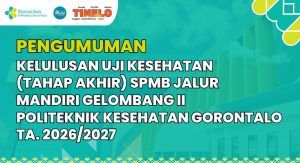 Pengumuman Kelulusan Uji Kesehatan (Tahap Akhir) Seleksi Penerimaan Mahasiswa Baru (SPMB) Jalur Mandiri Gelombang II Politeknik Kesehatan Gorontalo Ta. 2026/2027