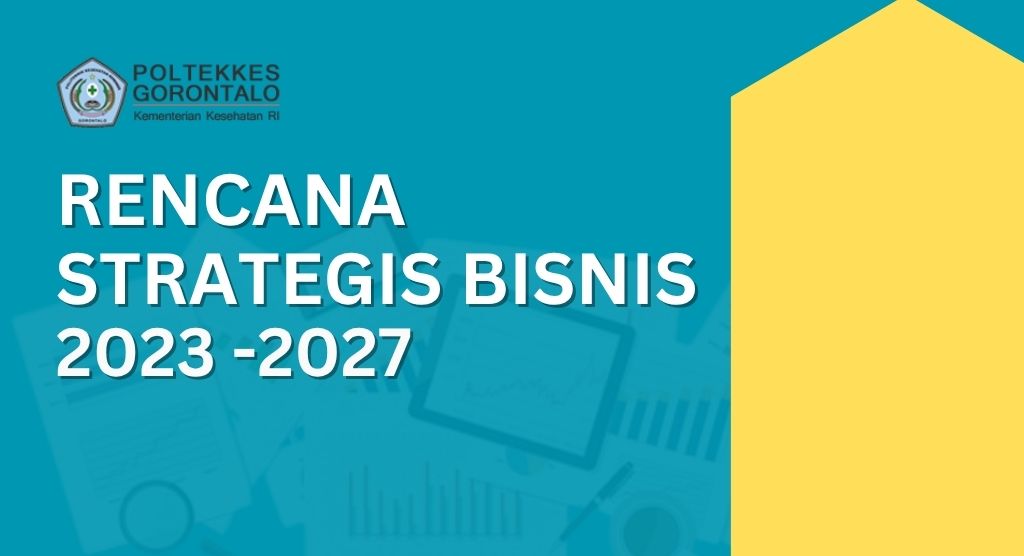 RENSTRA BISNIS POLTEKKES GORONTALO 2023 - 2027